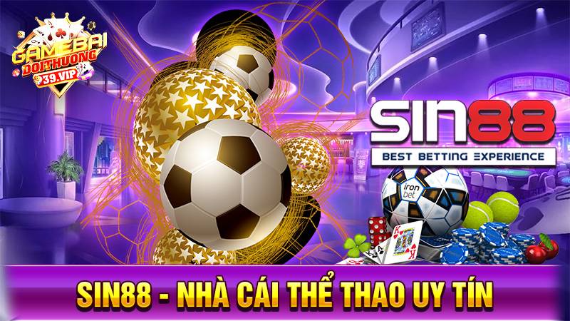 Sin88: Nhà cái uy tín đẳng cấp đến từ đảo quốc Singapore 1 Nhà cái uy tín Sin88