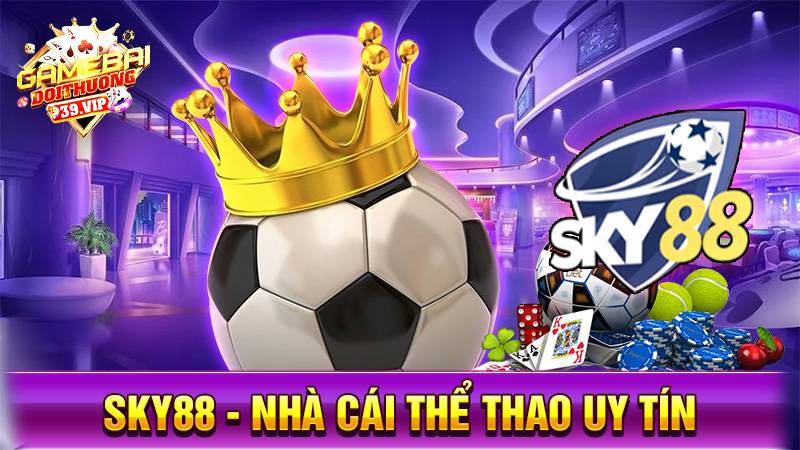 Nhà cái uy tín Sky88