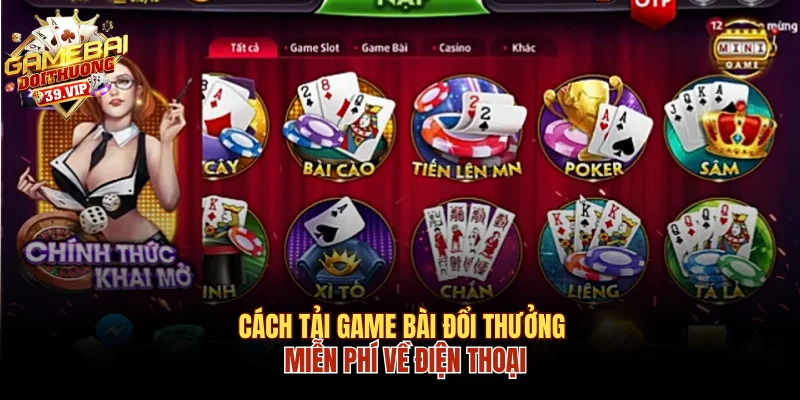 Cách tải game bài đổi thưởng miễn phí về điện thoại