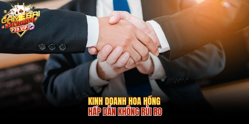 Đăng Ký Đại Lý Game Bài Đổi Thưởng Và Lợi Ích Khi Tham Gia 2 Kinh doanh hoa hồng hấp dẫn không rủi ro