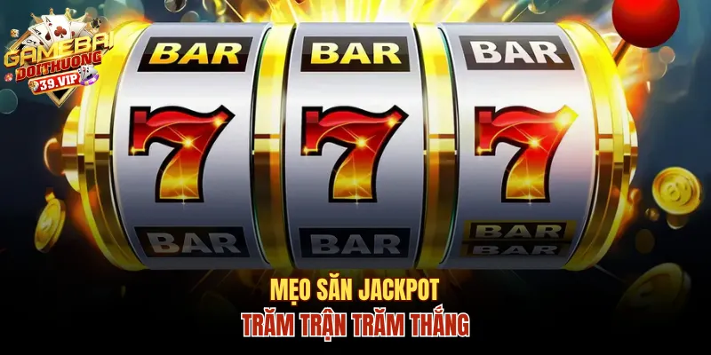 Game Nổ Hũ OTA Chinh Phục Thưởng Hậu Hĩnh Lên Tới Tiền Tỷ 3 Mẹo săn jackpot trăm trận trăm thắng