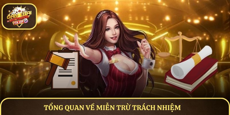 Miễn Trừ Trách Nhiệm - Bảo Vệ Quyền Lợi Người Chơi Game Bài Đổi Thưởng 1 Giới thiệu về miễn trừ trách nhiệm tại game bài đổi thưởng